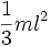 \frac{1}{3}ml^2